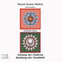 Heilung der Chakren-Herz Kehlkopf [CD] Shyam Kumar Mishra