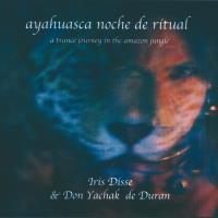 Ayahuasca Noche de Ritual [CD] Disse, Iris