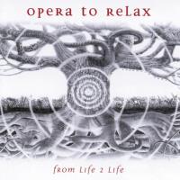 From Life 2 Life [CD] Opera to Relax