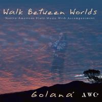 Walk Between Worlds [CD] Golana
