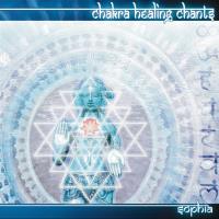 Chakra Healing Chants [CD] Sophia