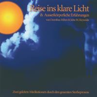 Reise ins klare Licht & Ausserkörperliche Erfahrung [2CDs] Mihm, Dorothea & Reynolds, John