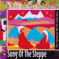 Central Asia - Song of the Steppe [CD] Spiritual World Collection