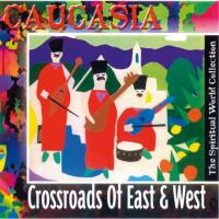 Caucasia - Crossroads of East & West [CD] Spiritual World Collection