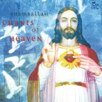 Chants of Heaven [CD] Shamballah
