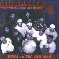 Loyal to Tha Old Man [CD] Young Grey Horse