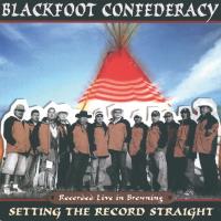 Setting The Record Straight [CD] Blackfoot Confederacy