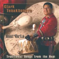 Hoat Ve La - Traditional Songs from the Hopi [CD] Tenakhongva, Clark
