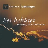 Sei behütet - Lieder, die trösten [CD] Bittlinger, Clemens
