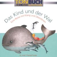 Das Kind und der Wal [CD+Buch] Füssler, Chantal Dr. med