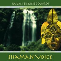 Shaman Voice [CD] Kailani Bouvrot, Simone