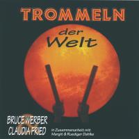 Trommeln der Welt - Konzept M. & R. Dahlke [CD] Werber, Bruce & Fried, Claudia