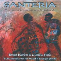 Santeria - Konzept Margit u. Rüdiger Dahlke [CD] Werber, Bruce & Fried, Claudia
