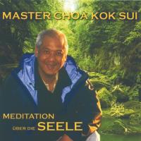 Meditation über die Seele [CD] Master Choa Kok Sui