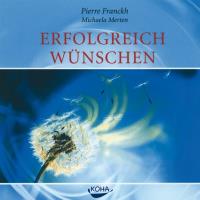 Erfolgreich Wünschen - Meditation [CD] Franckh, Pierre
