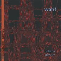 Lokaha Gayatri [CD] Wah!