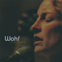 Unplugged [CD] Wah!