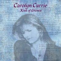 Kiss of Ghosts [CD] Currie, Carolyn