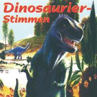 Dinosaurier-Stimmen [CD] 