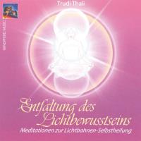 Entfaltung des Lichtbewusstseins [CD] Thali, Trudi
