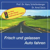 Frisch und gelassen Auto fahren [CD] Schellenberger, Hans & Stein, Arnd