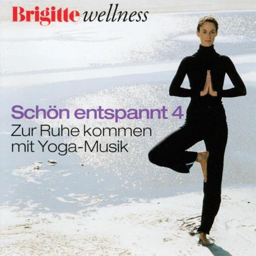 Schön entspannt Vol. 4 [CD] Brigitte Wellness - Zur Ruhe kommen mit Yoga Musik