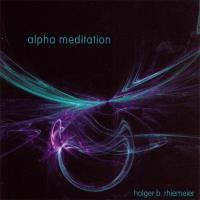 Alpha Meditation [CD] Rhiemeier, Holger B.