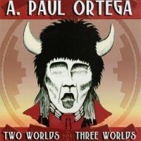 Two Worlds Three Worlds [CD] Ortega, A. Paul