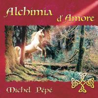 Alchimia d'Amore [CD] Pepe, Michel