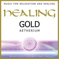 Healing Gold - Music for Relaxation and Healing [CD] Aetherium