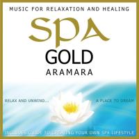 Spa Gold - Music for Relaxation and Healing [CD] Aramara