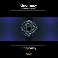 Ethereality [CD] Gnomusy (Caballero, David)