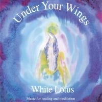 Under Your Wings [CD] White Lotus