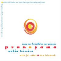Pranayama [2CDs] Teixeira, Nubia feat. Jai Uttal