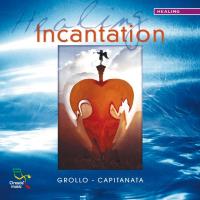 Healing Incantation [CD] Grollo & Capitanata