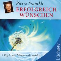 Erfolgreich Wünschen - Hörbuch [CD] Franckh, Pierre