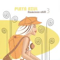 Flamenco Chill Vol. 3 [CD] Playa Azul