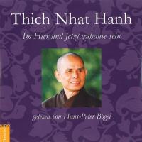 Im Hier und Jetzt Zuhause sein [CD] Thich Nhat Hanh