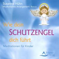 Wie dein Schutzengel dich führt [CD] Hühn, Susanne