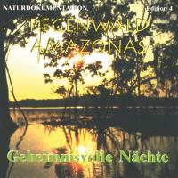 Regenwald Amazonas - Geheimnisvolle Nächte [CD] Naturdokumentation - Edition 4