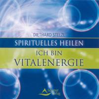 Ich bin Vitalenergie [CD] Stelzl, Diethard Dr.