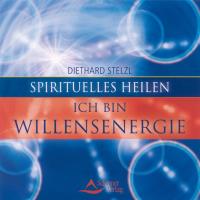 Ich bin Willensenergie [CD] Stelzl, Diethard Dr.