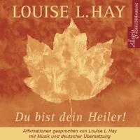 Du bist dein Heiler [CD] Hay, Louise L.