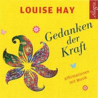 Gedanken der Kraft [CD] Hay, Louise L.