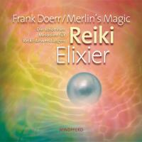 Reiki Elixier [CD] Doerr, Frank & Merlin's Magic