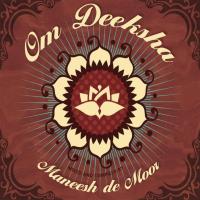OM Deeksha [CD] de Moor, Maneesh