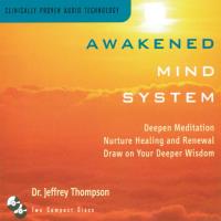 Awakened Mind System [2CDs] Thompson, Jeffrey Dr.