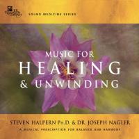 Music for Healing and Unwinding [2CDs] Halpern, Steven & Nagler, J. Dr.