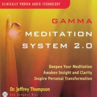 Gamma Meditation System Vol. 2.0 [CD] Thompson, Jeffrey Dr.