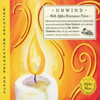 Unwind (Alpha Relaxation Solution) [CD] Thompson, Jeffrey Dr. & Nakkach, Silvia